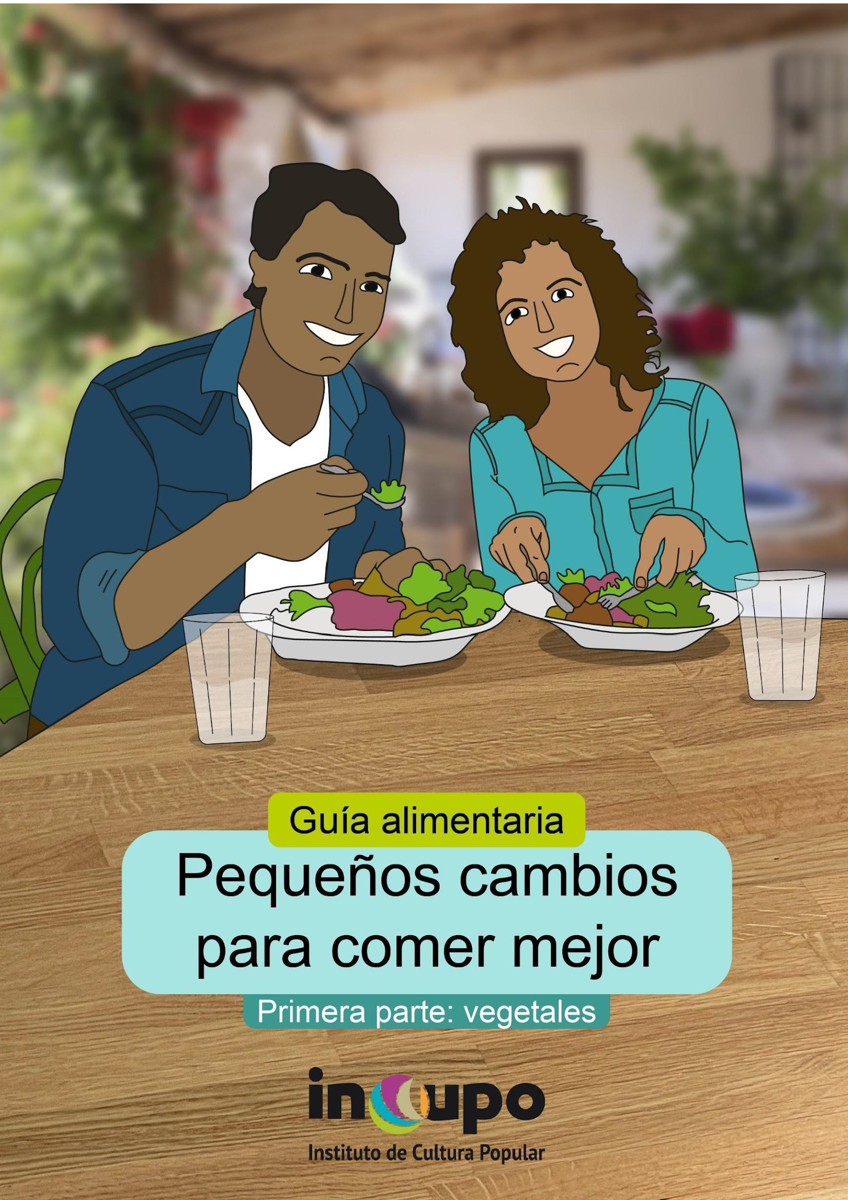 Ilustración de una pareja compartiendo una comida con vegetales. La imagen presenta la guía alimentaria “Pequeños cambios para comer mejor. Primera parte: vegetales”, del Instituto de Cultura Popular (INCUPO).